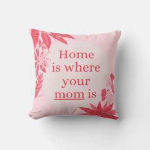 Coussin La maison est où est votre maman