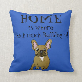Coussin La maison est où le bouledogue français est