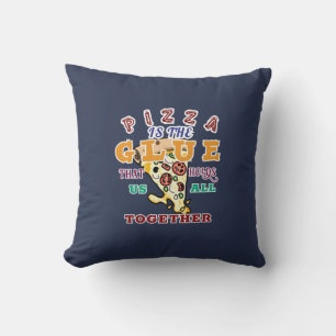 Coussin La pizza est la colle qui nous tient tous ensemble