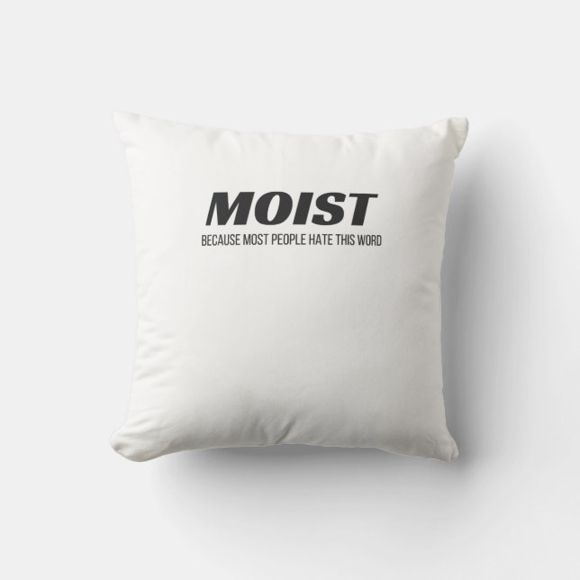 Coussin La Plupart Des Gens Humides Haient Ce Mot Agaçant  (Recto)