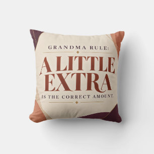 Coussin La règle de grand-mère : un peu plus est la bonne