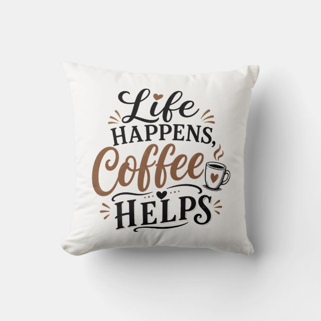 Coussin La vie arrive Café aide (Recto)
