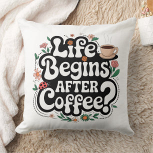 Coussin La vie commence après le café - stylish pilule déc