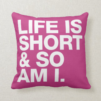 Coussin La vie est courte et ainsi est moi réversible