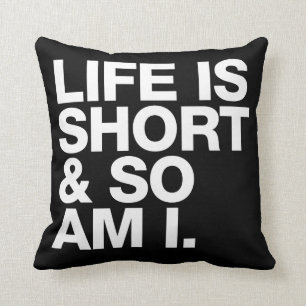 Coussin La vie est courte et ainsi est moi réversible