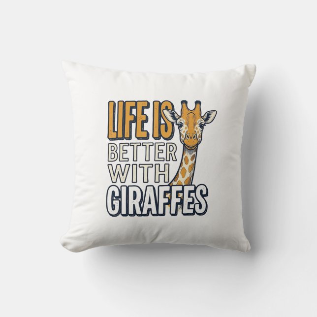 Coussin La vie est meilleure avec des girafes modèle de t- (Recto)