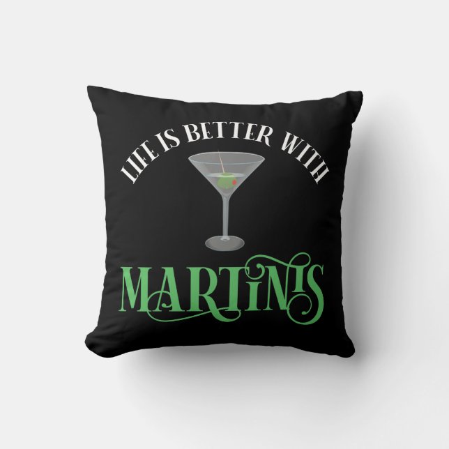 Coussin La vie est meilleure avec des Martinis (Recto)