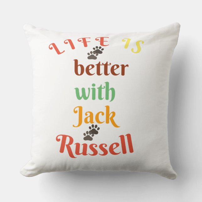 Coussin La vie est meilleure avec Jack Russel chien (Recto)