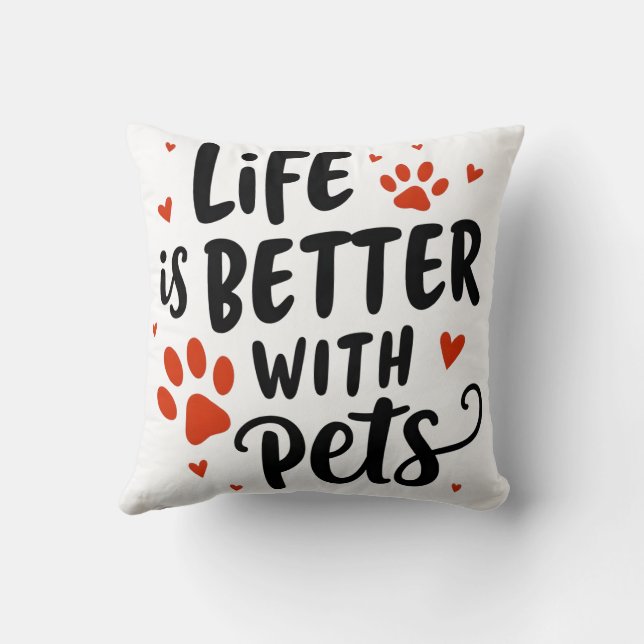 Coussin La vie est meilleure avec les animaux domestiques  (Verso)