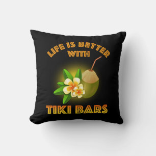 Coussin La Vie Est Meilleure Avec Les Bars Tiki
