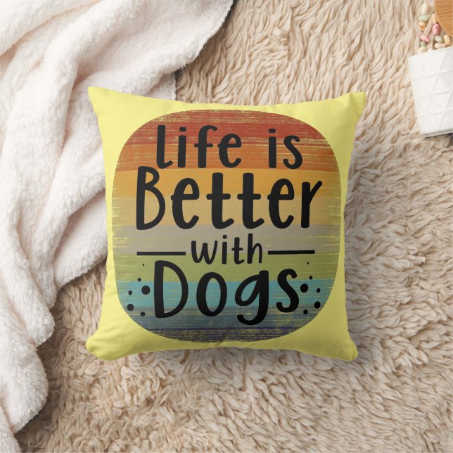 Coussin La Vie Est Meilleure Avec Les Chiens (Couverture)