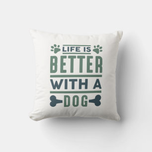 Coussin La Vie Est Meilleure Avec Un Chien