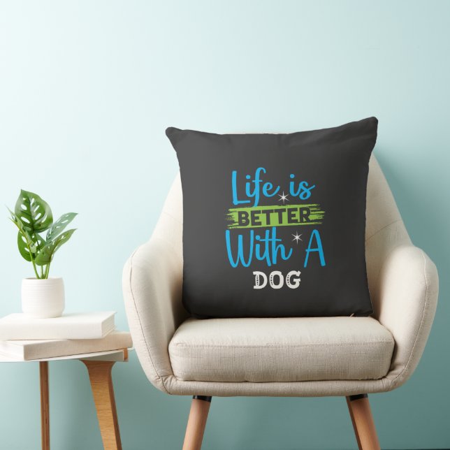 Coussin La vie est meilleure avec un chien (Chaise)