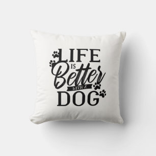 Coussin La vie est meilleure avec un chien