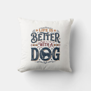 Coussin La vie est meilleure avec un chien design de gravu