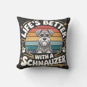 Coussin La vie est meilleure avec un chien schnauzer vinta