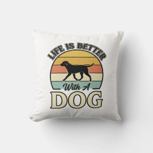 Coussin La vie est meilleure avec un chien vintage shirt d