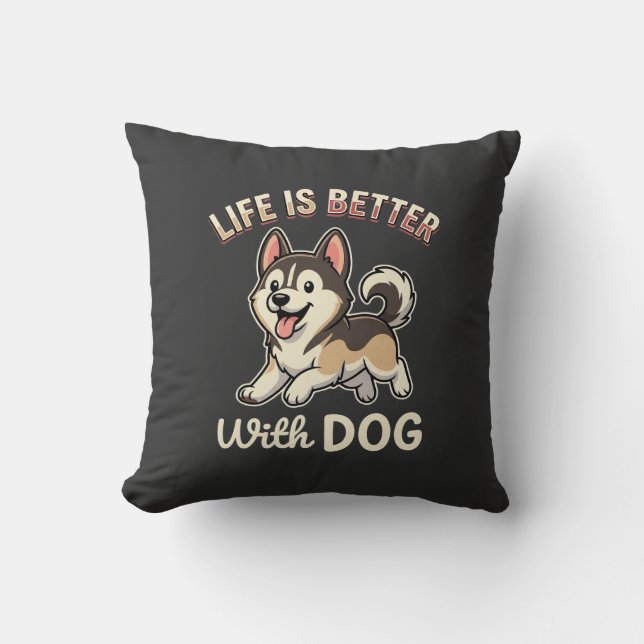 Coussin La vie est meilleure avec un dessin animé de chien (Recto)