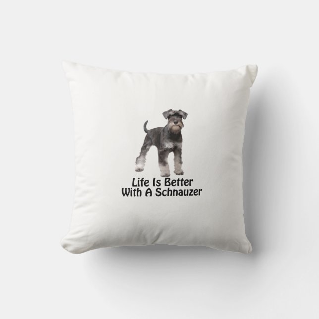 Coussin La vie est meilleure avec un Schnauzer (Recto)