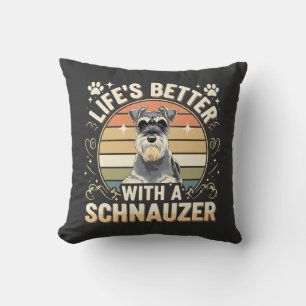 Coussin La vie est meilleure avec un Schnauzer Rétro amate