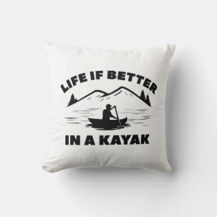 Coussin La Vie Est Meilleure Dans Un Kayak