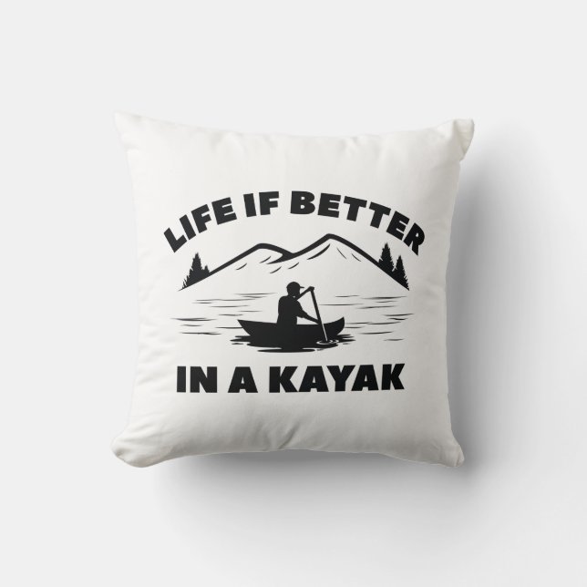 Coussin La Vie Est Meilleure Dans Un Kayak (Recto)