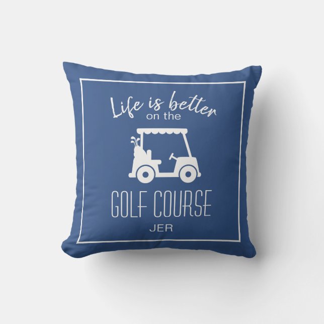 Coussin La vie est meilleure Golf Cart Monogramme bleu Gol (Recto)