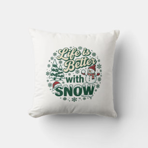 Coussin La vie est meilleure neige Noël bonhomme de neige