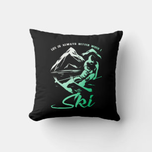 Coussin La vie est meilleure quand je skis