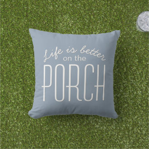 Coussin La vie est meilleure sur la citation de Porch Dust