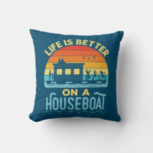 Coussin La vie est meilleure sur un Houseboat