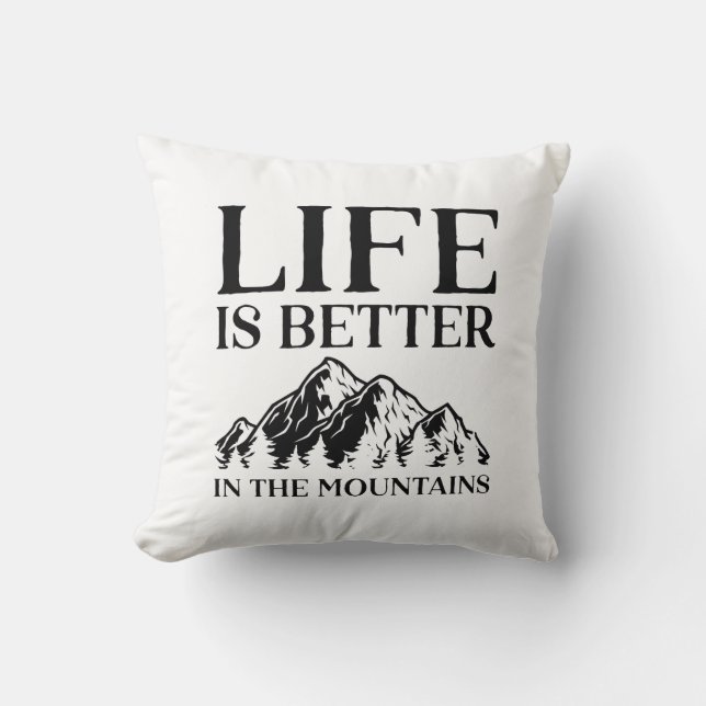 Coussin La Vie Est Mieux Dans Les Montagnes (Recto)