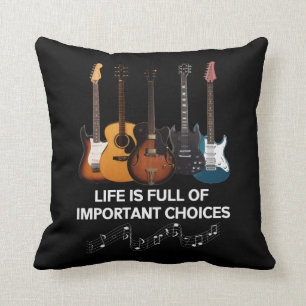 Coussin La Vie Est Pleine De Choix Importants Guitar Lover
