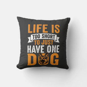 Coussin La vie est trop courte Graphique amateur de chien_