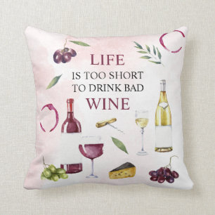 Coussin La vie est trop courte pour boire Mauvais Wine Gal