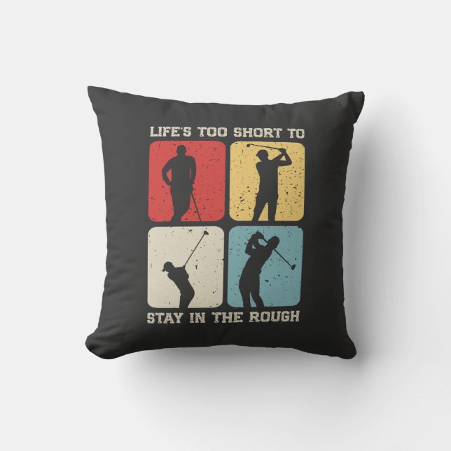 Coussin La vie est trop courte pour rester dans le Rough F (Recto)