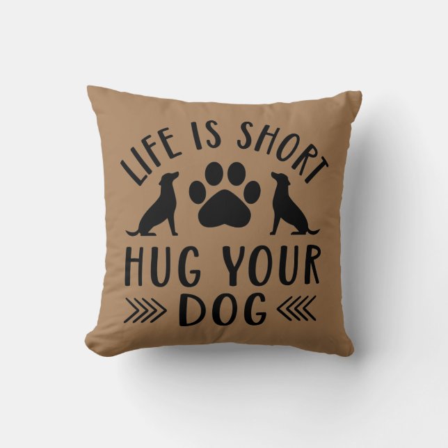 Coussin La Vie Est Un Petit Encarré Pour Votre Chien (Recto)
