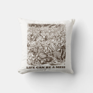 Coussin La vie peut être un Mess Wonderland Humour de bata