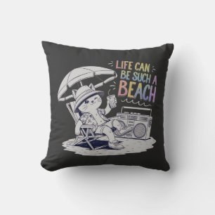 Coussin La vie peut être une telle plage amusante et la vi