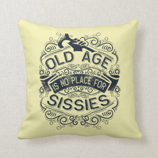 Coussin La vieillesse n'est pas une place pour les mission