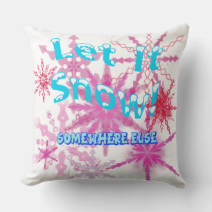 Coussin Laisse-Le Neiger ! Quelque part ailleurs - Neige r