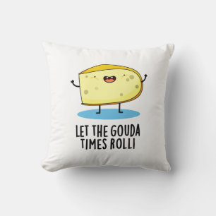 Coussin Laissez Le Gouda Times Rouler Drôle Pun De Fromage