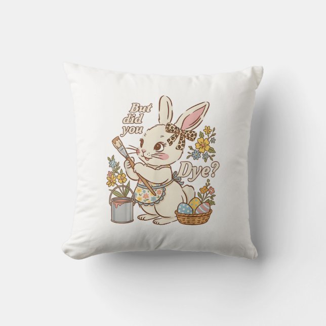 Coussin Lapin de Pâques œuf mais as-tu teint drôle Mignon (Recto)