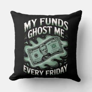 Coussin L'Argent Drôle - "Mes Fonds Me Fantômes Chaque Ven