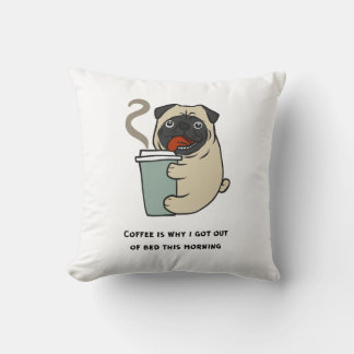 Coussin Le café est la raison pour laquelle je suis sorti