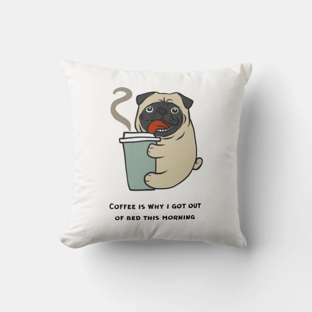 Coussin Le café est la raison pour laquelle je suis sorti  (Recto)