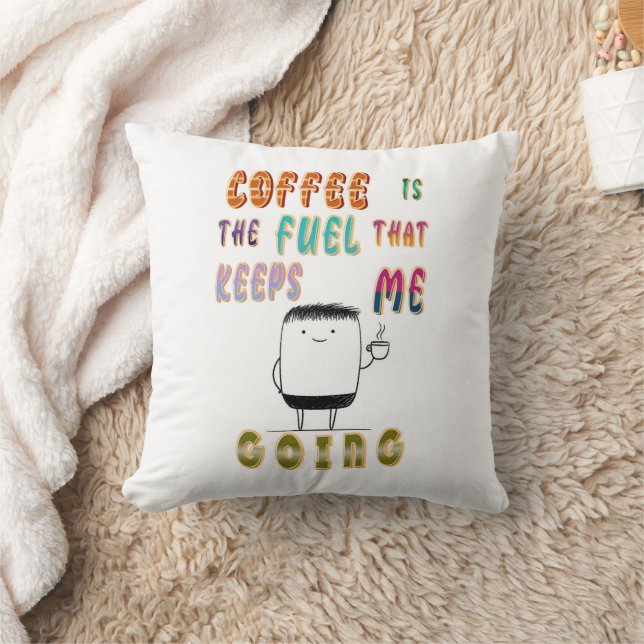 Coussin Le Café Est Le Carburant Qui M'Emmène (Couverture)