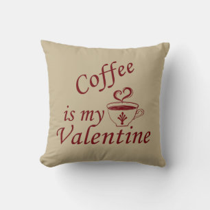 Coussin Le café est ma valentine drôle
