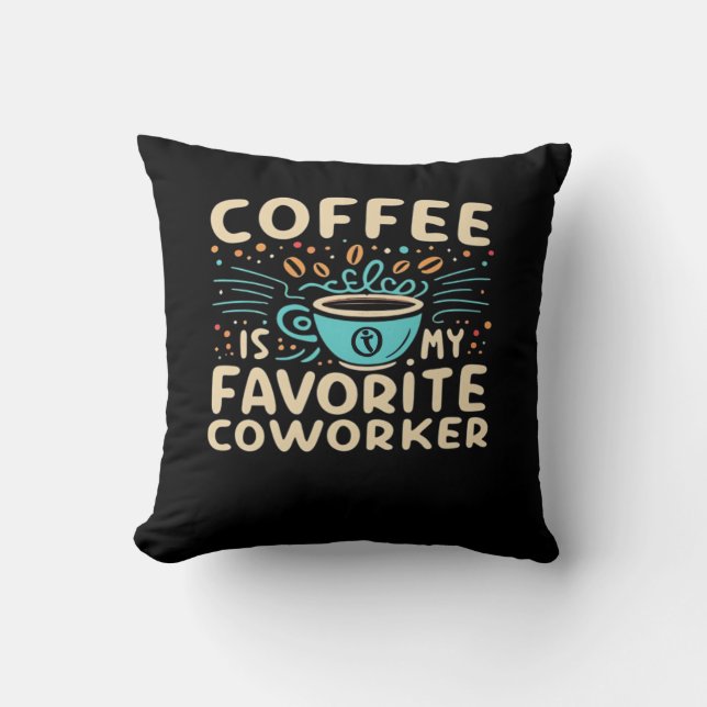 Coussin Le Café Est Mon Coworker Préféré Viral (Recto)