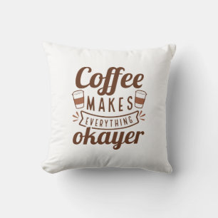 Coussin Le Café Fait Tout Pour L'Okayer